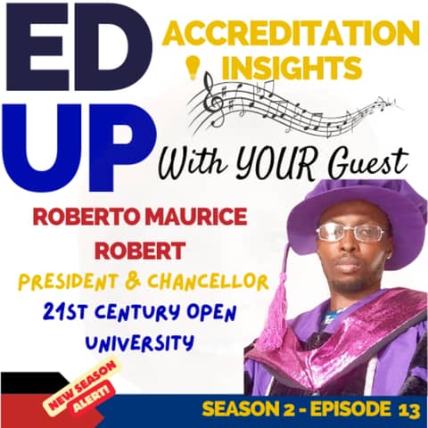 13. Exploring the Depths of Leadership and Accreditation with Dr. Roberto Maurice Robert