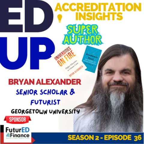 36. Academia on the Edge: A Discussion with Futurist Bryan Alexander Pt. 2