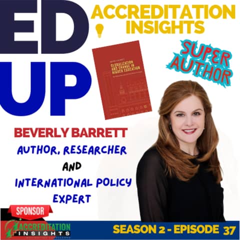 37. Global Standards, Local Impacts: Understanding the Bologna Process and European Accreditation: A Conversation with Beverly Barrett