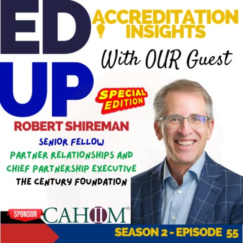 55. Accreditation, Accountability, and Access: A Conversation with Robert Shireman