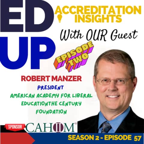 57. Depoliticizing Accreditation: Faculty Governance & Academic Excellence with Robert Manzer