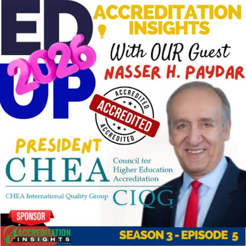 5. Accreditation in a Time of Change: CHEA President Dr. Nasser Paydar on Trust, Quality, and the Future of Higher Education