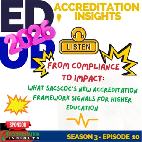10. From Compliance to Impact: What SACSCOC's New Accreditation Framework Signals for Higher Education