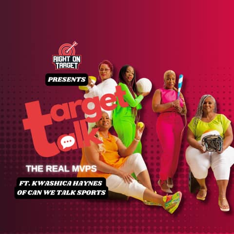 Target Talk - “The Real MVPs” featuring Kwashica Haynes of Can We Talk Sports
