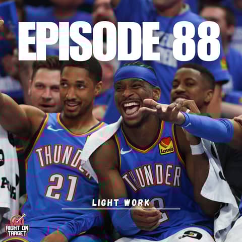 Episode 88: Light Work