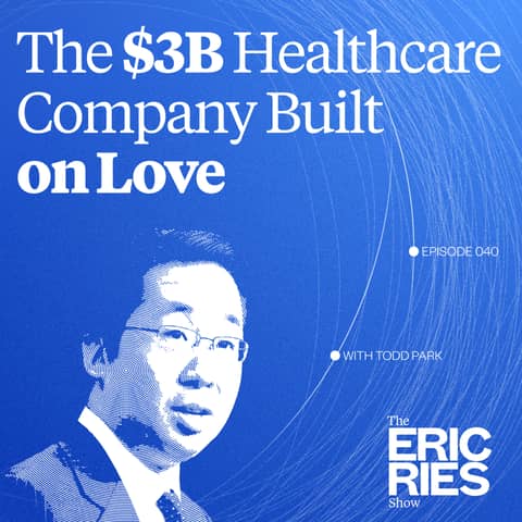 How the Former U.S. CTO Built a $3B Healthcare Company Powered by Love | Todd Park