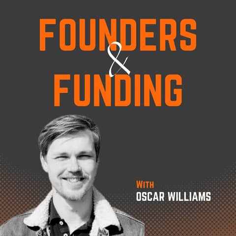 Ep 13 - Oscar Williams - Angel & VC Investor