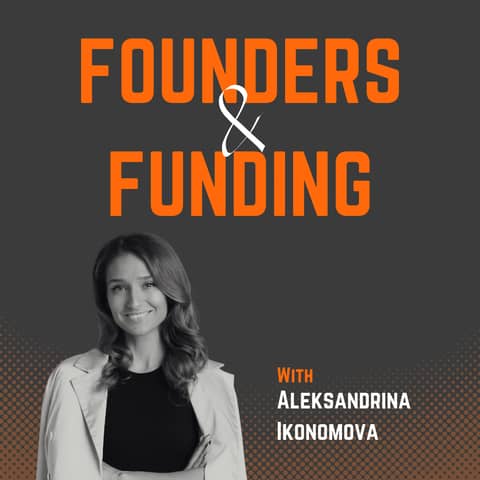 Ep 23 - Aleksandrina Ikonomova - Exited Founder & Angel Investor