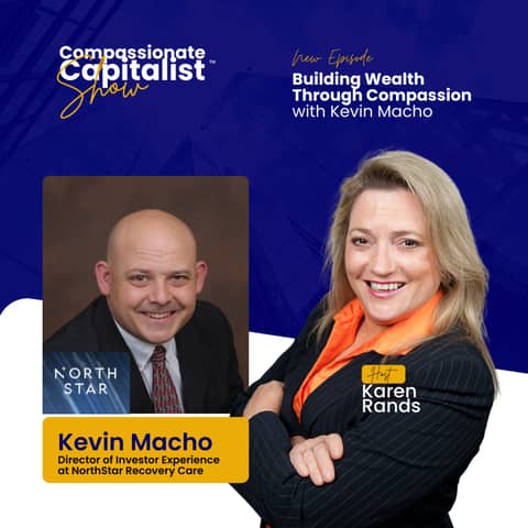 Building Wealth Through Compassion with Kevin Macho