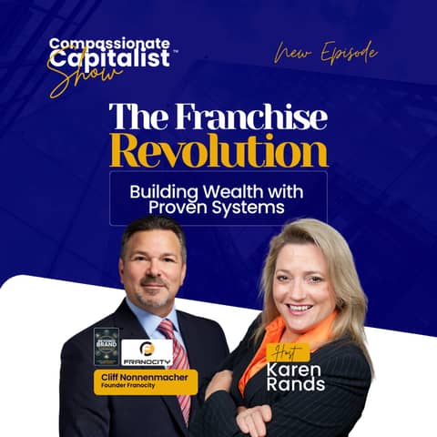 The Franchise Revolution: Building Wealth with Proven Systems with Cliff Nonnenmacher
