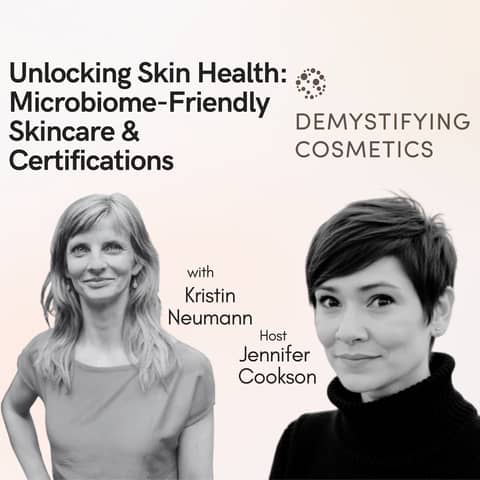 Unlocking Skin Health: Kristin Neumann on Microbiome-Friendly Skincare & Certifications