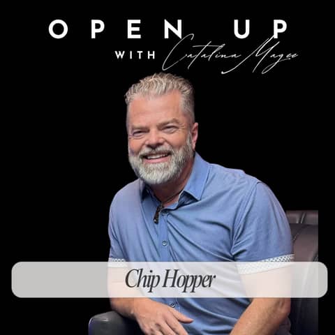 Open Up - Guest: Chip Hopper