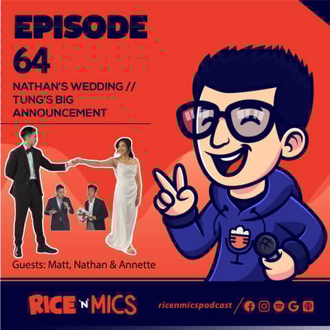 Weddings, Proposals & Growing Up - Nathan’s Big Day + Tung's Big Reveal | Ep 64