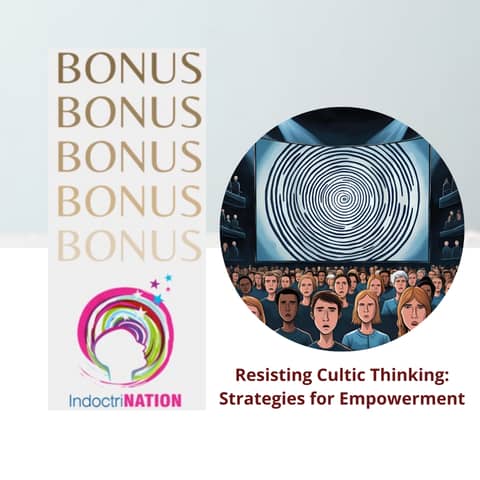 BONUS EPISODE PREVIEW-Resisting Cultic Thinking: Strategies for Empowerment