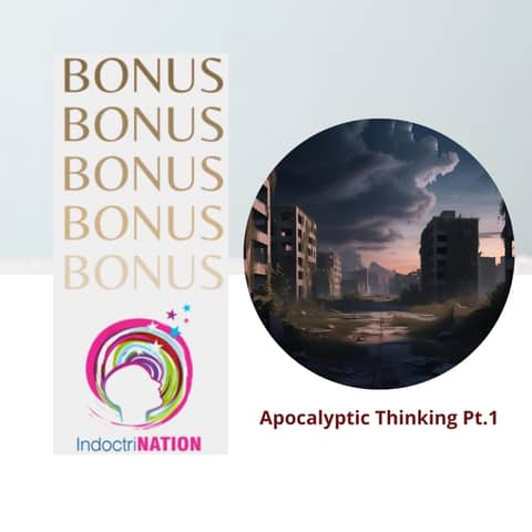 BONUS EPISODE PREVIEW: Apocalyptic Thinking pt. 1