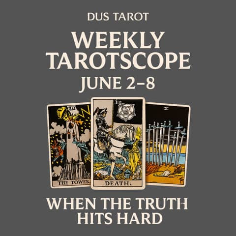 June 2–8 Weekly Tarotscope: When the Truth Hits Hard