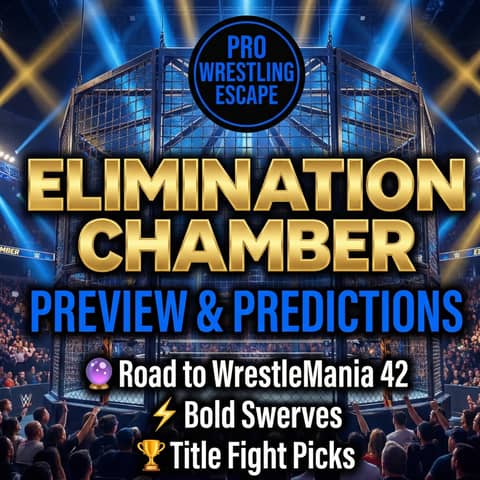 WWE Elimination Chamber 2026 Preview: Full Card Predictions & WrestleMania 42 Implications