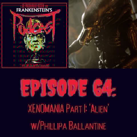 64. XENOMANIA Part I: 'Alien' w/Phillipa Ballantine