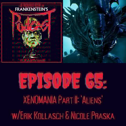 65. XENOMANIA Part II: 'Aliens' w/Erik Kollasch & Nicole Praska 65. XENOMANIA Part II: 'Aliens' w/Erik Kollasch & Nicole Praska
