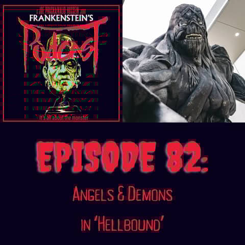 82. Angels & Demons in ‘Hellbound’
