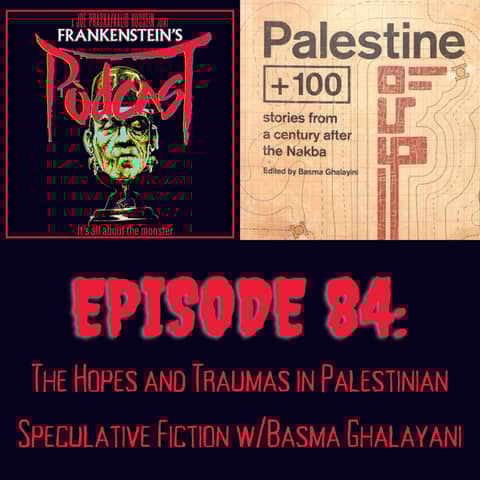 84. The Hopes in Traumas in Palestinian Speculative Fiction w/Basma Ghalayani 84. The Hopes in Traumas in Palestinian Speculative Fiction w/Basma Ghalayani