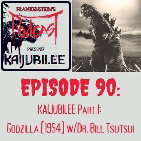 90. KAIJUBILEE Part I: Godzilla (1954) w/Dr. Bill Tsutsui