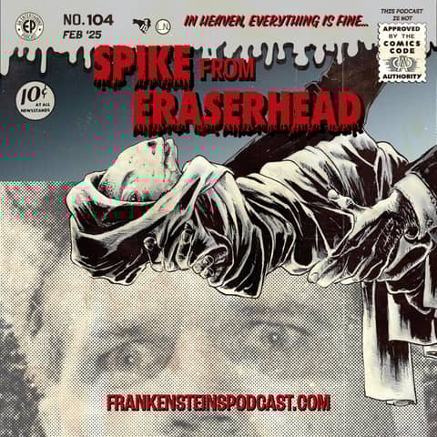 104. Spike from 'Eraserhread'