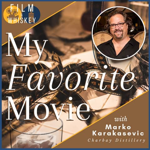 My Favorite Movie with Marko Karakasevic, Charbay Distillery