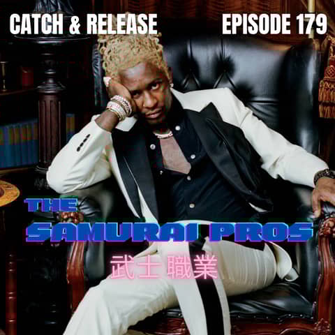 Ep. 179 - Catch & Release