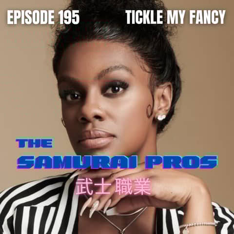 Ep. 195 - Tickle My Fancy