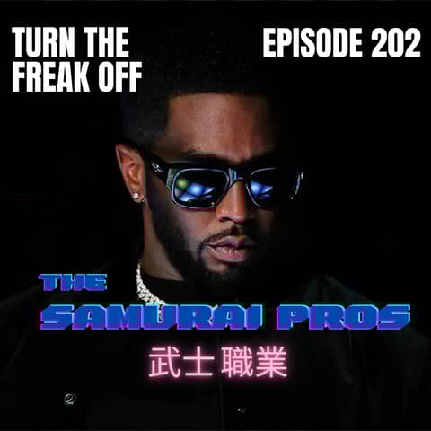Ep. 202 - Turn The Freak Off
