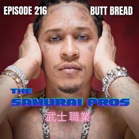 Ep. 216 - Butt Bread