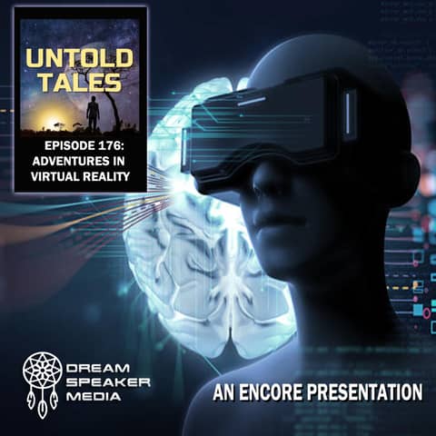 Episode 176 - Adventures in Virtual Reality - encore