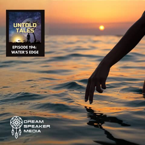 Episode 194 : Water’s Edge Episode 194 : Water’s Edge