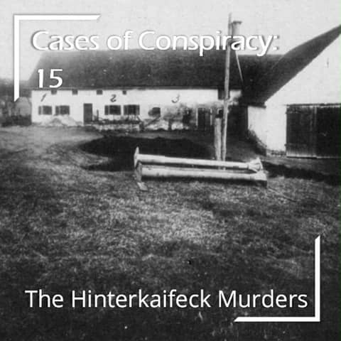 246 - Cases of Conspiracy 15: The Hinterkaifeck Murders