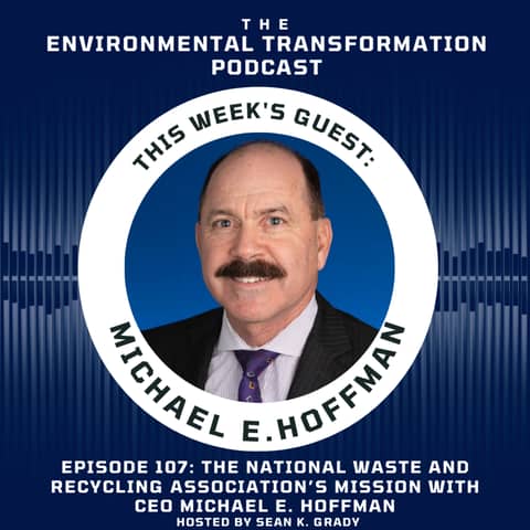 The National Waste and Recycling Association's Mission with CEO Michael E. Hoffman