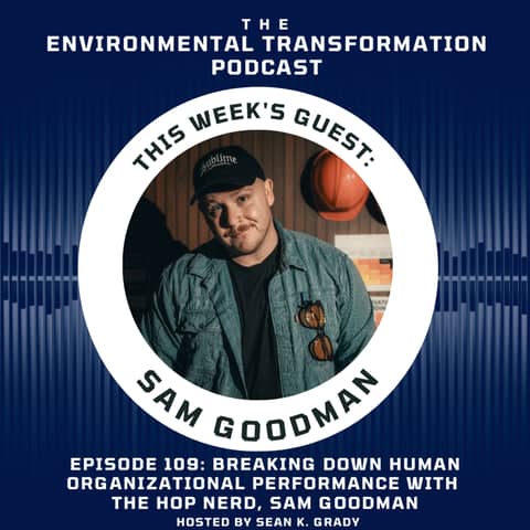 Breaking Down Human Organizational Performance with The HOP Nerd, Sam Goodman