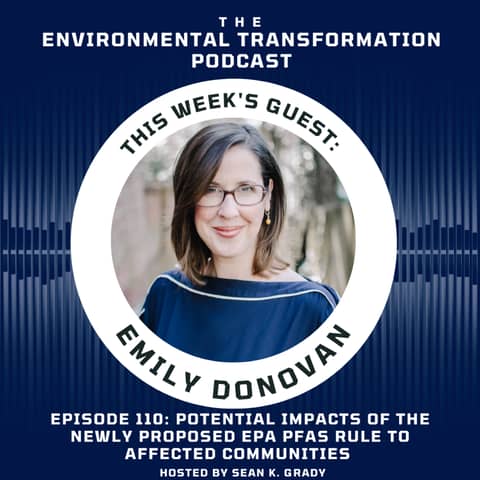 Potential Impacts of the Newly Proposed EPA PFAS Rule to Affected Communities with Emily Donovan