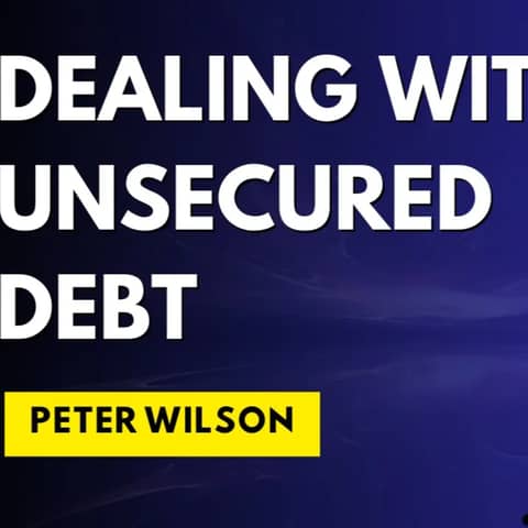 Dealing with Unsecured Debt - Peter Wilson (#287)
