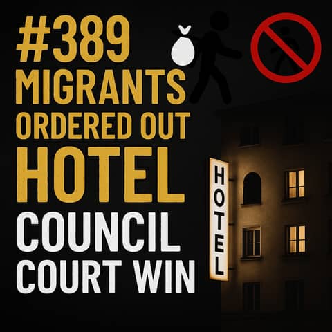 #389 Migrants Ordered Out of Hotel after Council Court Win