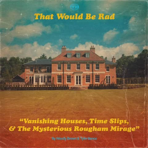 S4 E32: Vanishing Houses, Time Slips, & The Rougham Mirage