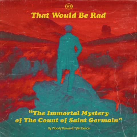 S5 E1: The Immortal Mystery of The Count of Saint Germain