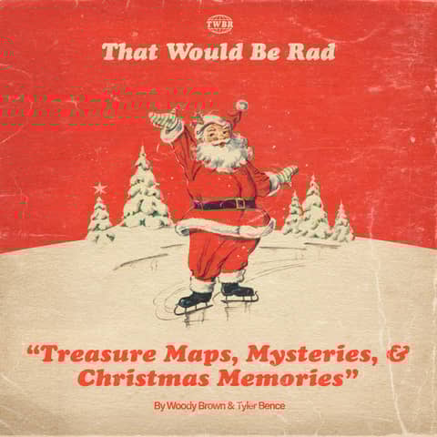 S5 E33: Treasure Maps, Mysteries, and Christmas Memories