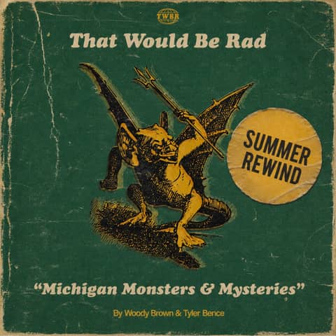 S6 E12: Michigan Monsters & Mysteries (Summer Rewind) S6 E12: Michigan Monsters & Mysteries (Summer Rewind)