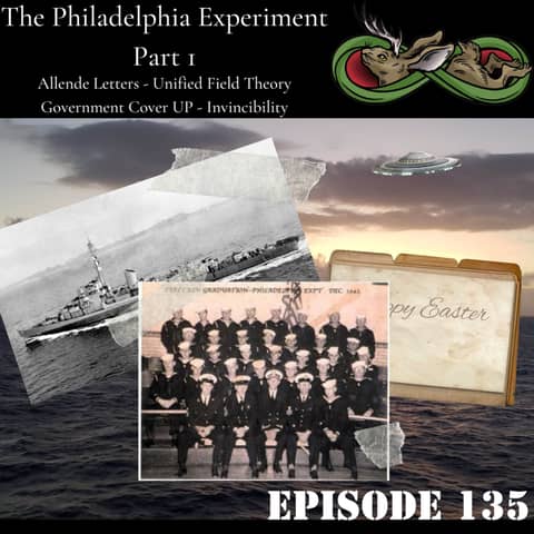 135. The Philadelphia Experiment: Part 1
