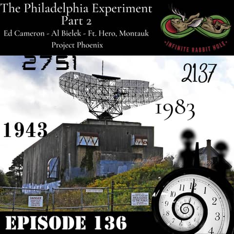 136. The Philadelphia Experiment: Part 2