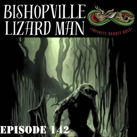 142. The Bishopville Lizard Man