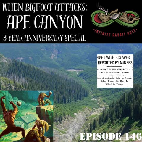 146. Ape Canyon (3-Year Anniversary)