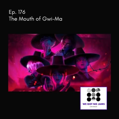 176. The Mouth of Gwi-Ma