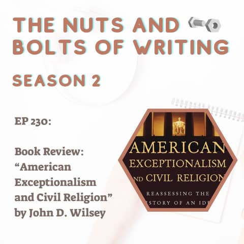 EP 230: Book Review: “American Exceptionalism and Civil Religion” by John D. Wilsey